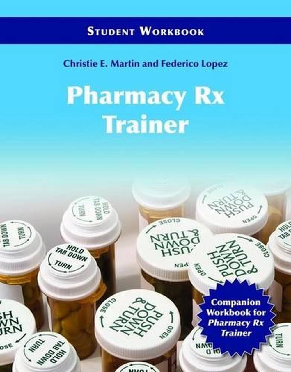 Pharmacy Technician Rx Trainer Student Workbook by Christie E. Martin