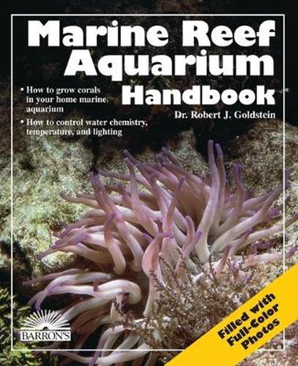 Marine Reef Aquarium Handbook by Robert J. Goldstein (English