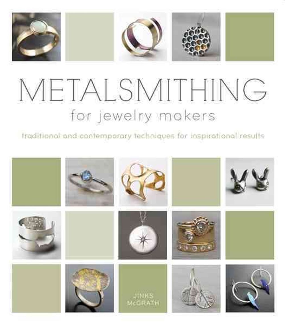 Metalsmithing for Jewelry Makers Traditional and