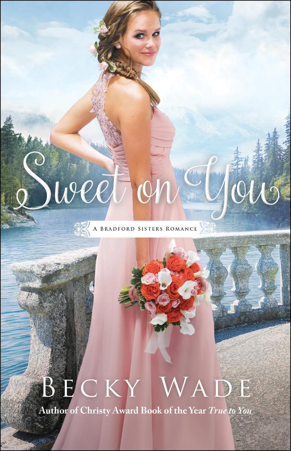 Sweet on You by Becky Wade Free Shipping! 9780764219382 eBay