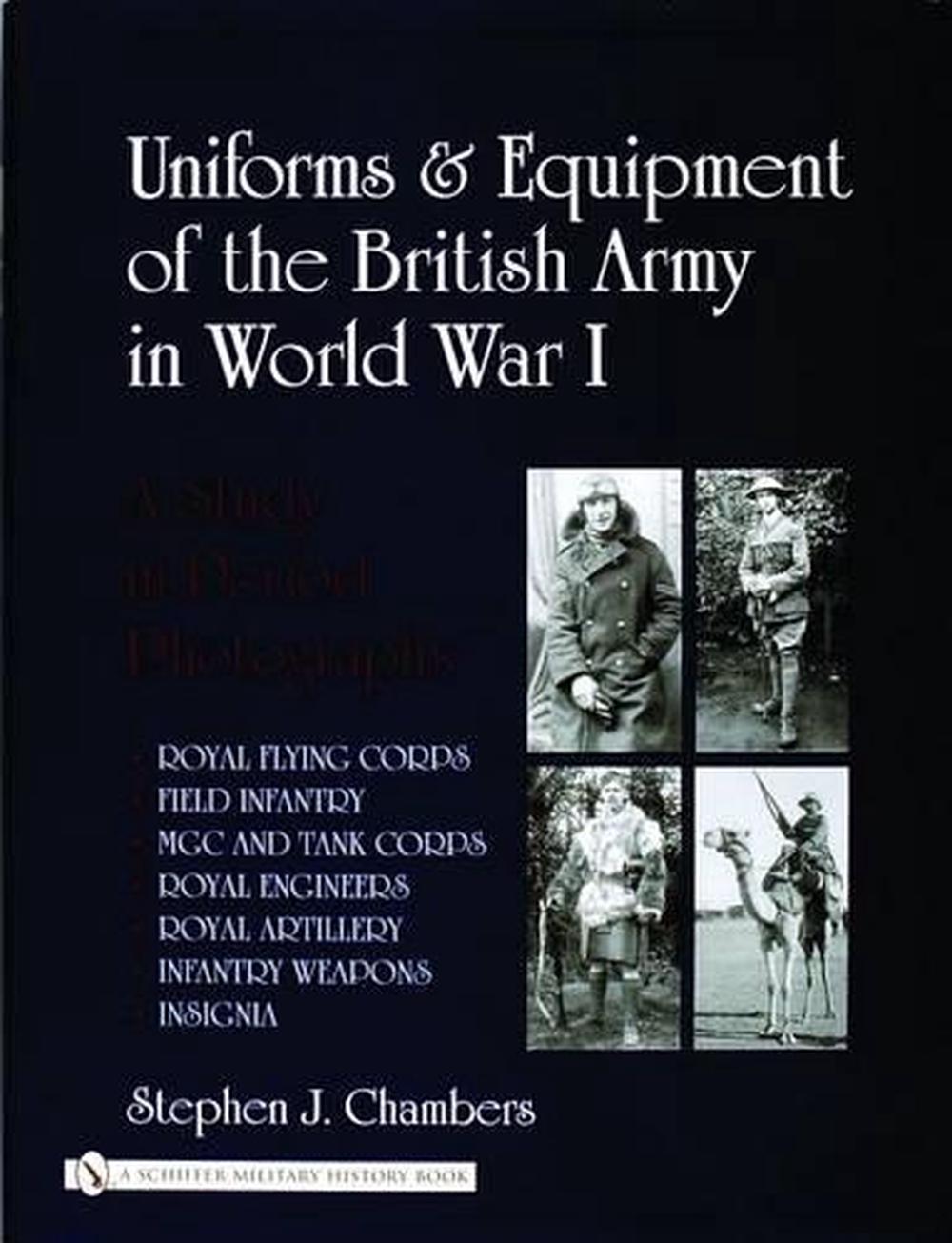 Uniforms and Equipment of the British Armyin World War I: A Study in ...