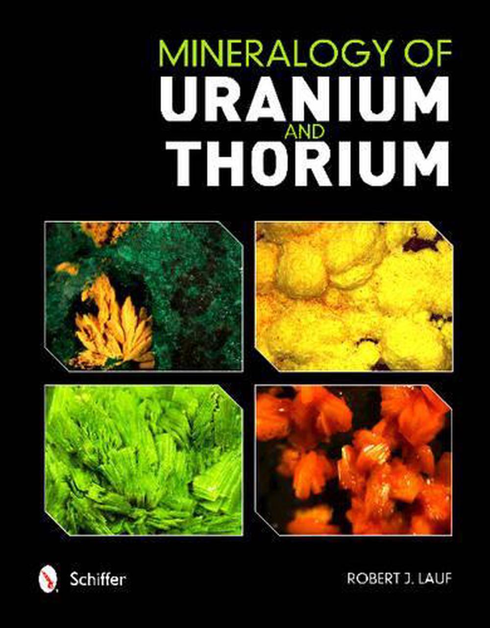 Mineralogy of Uranium and Thorium by Robert Lauf (English ...