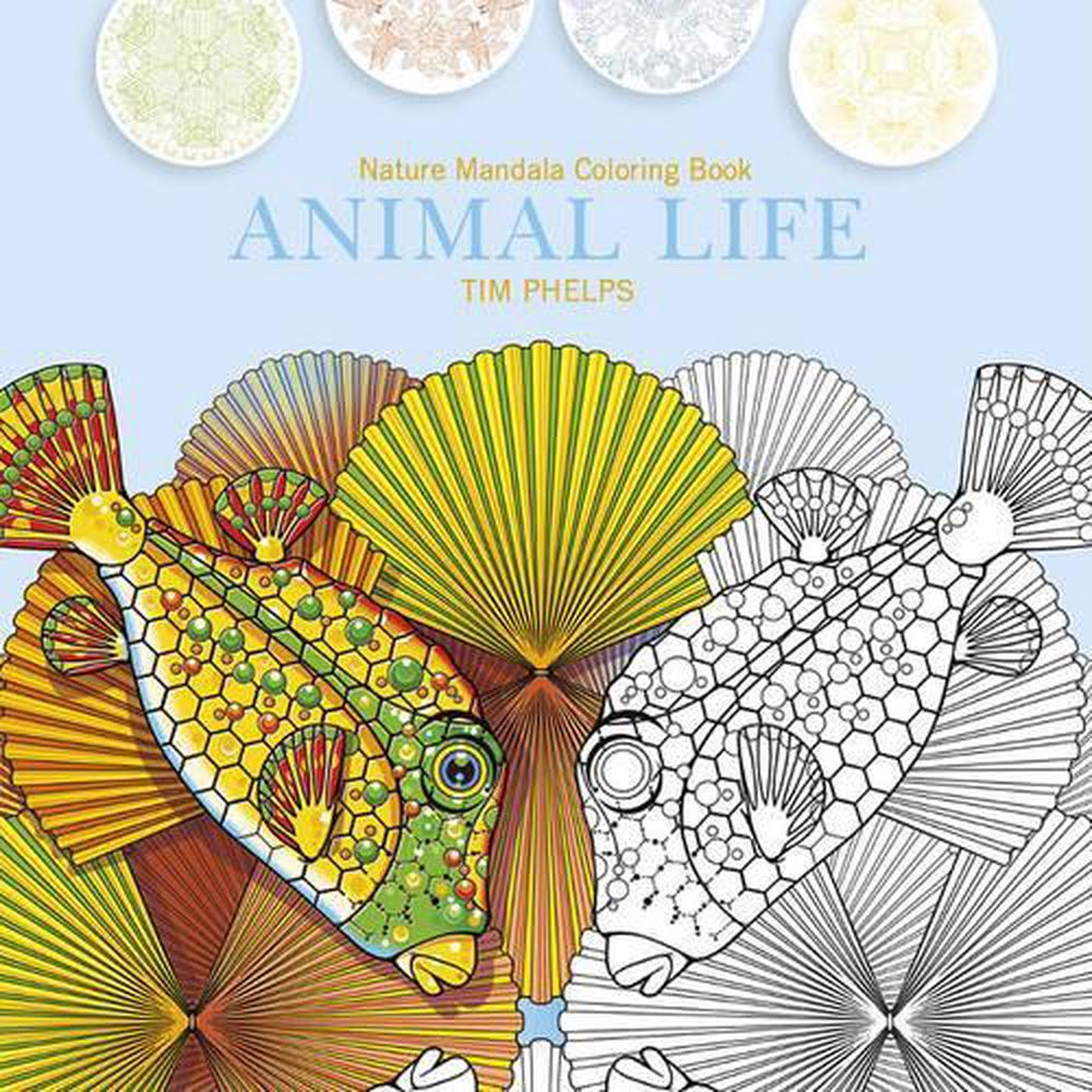 Download Animal Life: Nature Mandala Coloring Book by ,Timothy Phelps Paperback Book Free 9780764352782 ...
