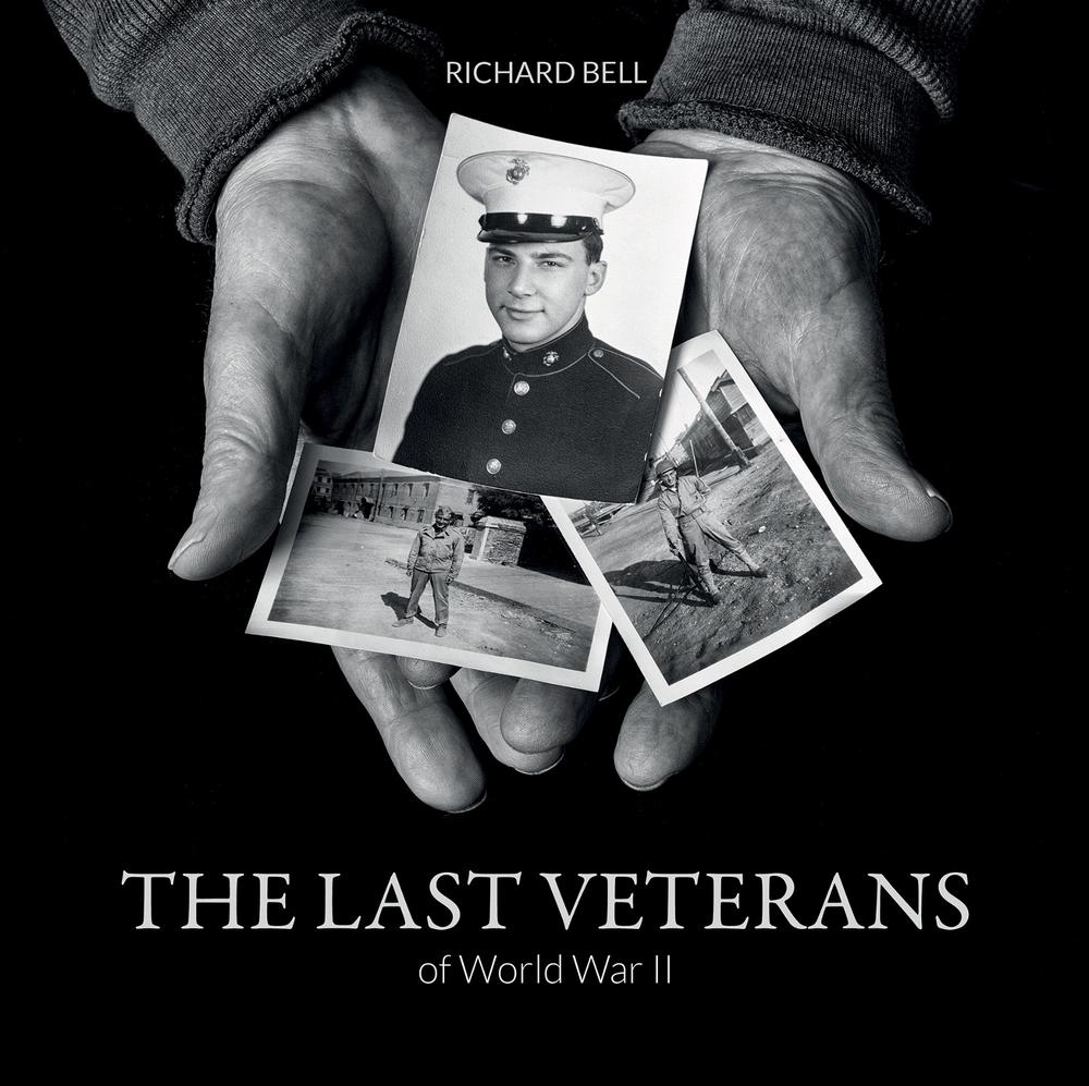 Last Veterans of World War II Portraits and Memoirs Portraits and