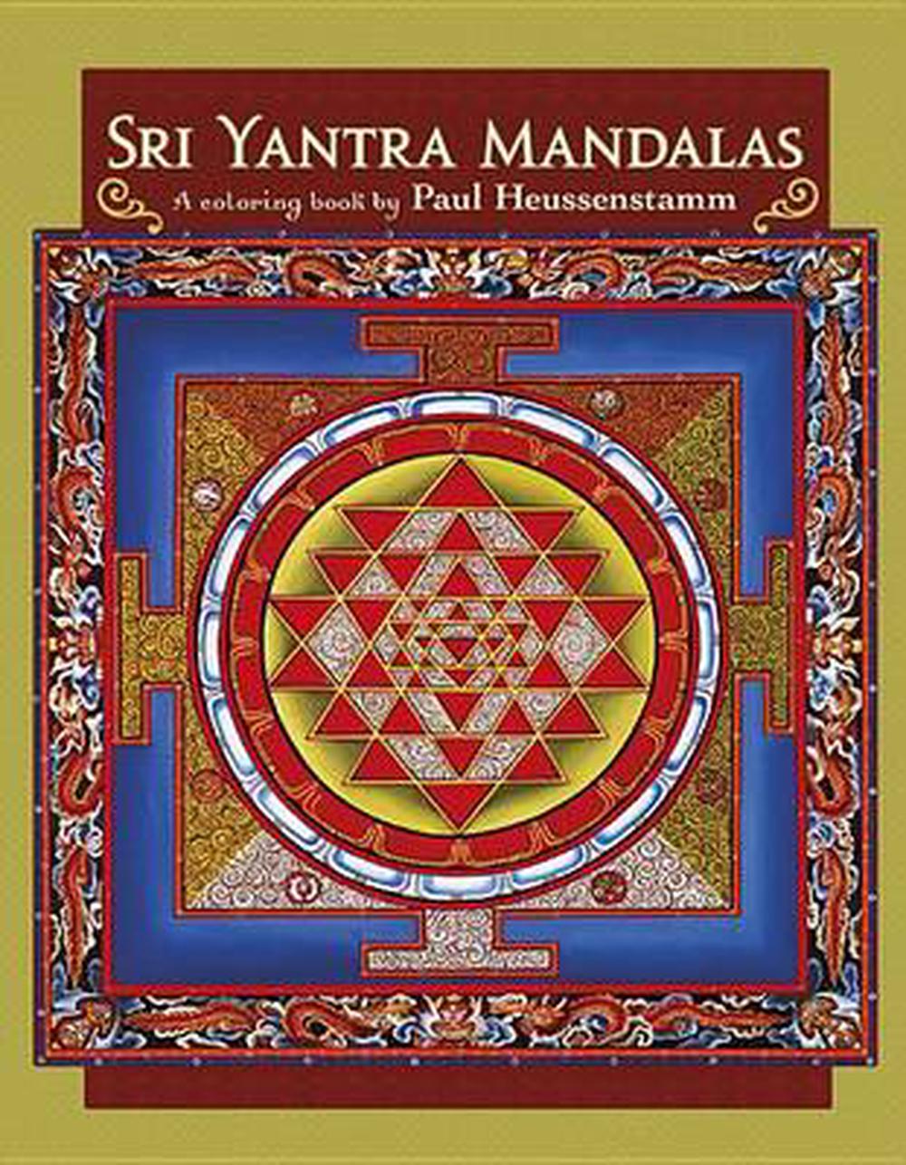 Sri Yantra Mandalas: A Coloring Book by Paul Heussenstamm by Paul ...