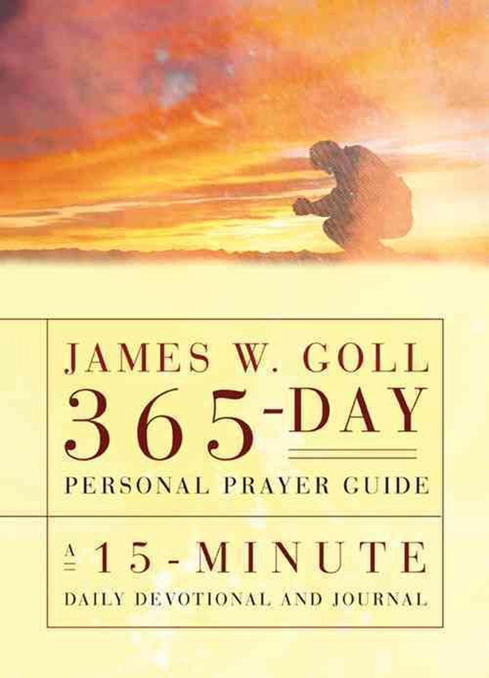 James W. Goll 365-Day Personal Prayer Guide: A 15-Minute Daily ...