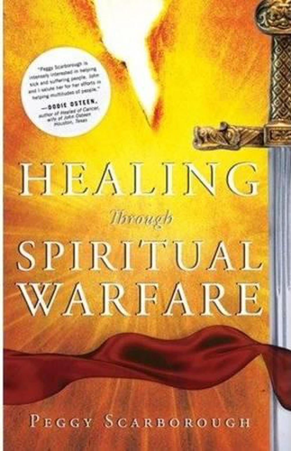 Healing Through Spiritual Warfare by Peggy Scarborough (English