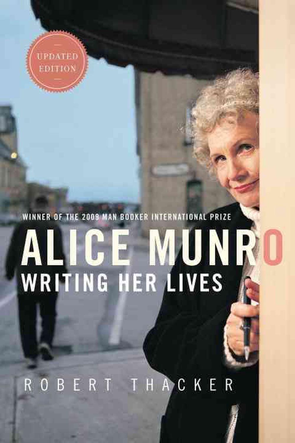 Alice Munro: Writing Her Lives: A Biography By Robert Thacker (English ...