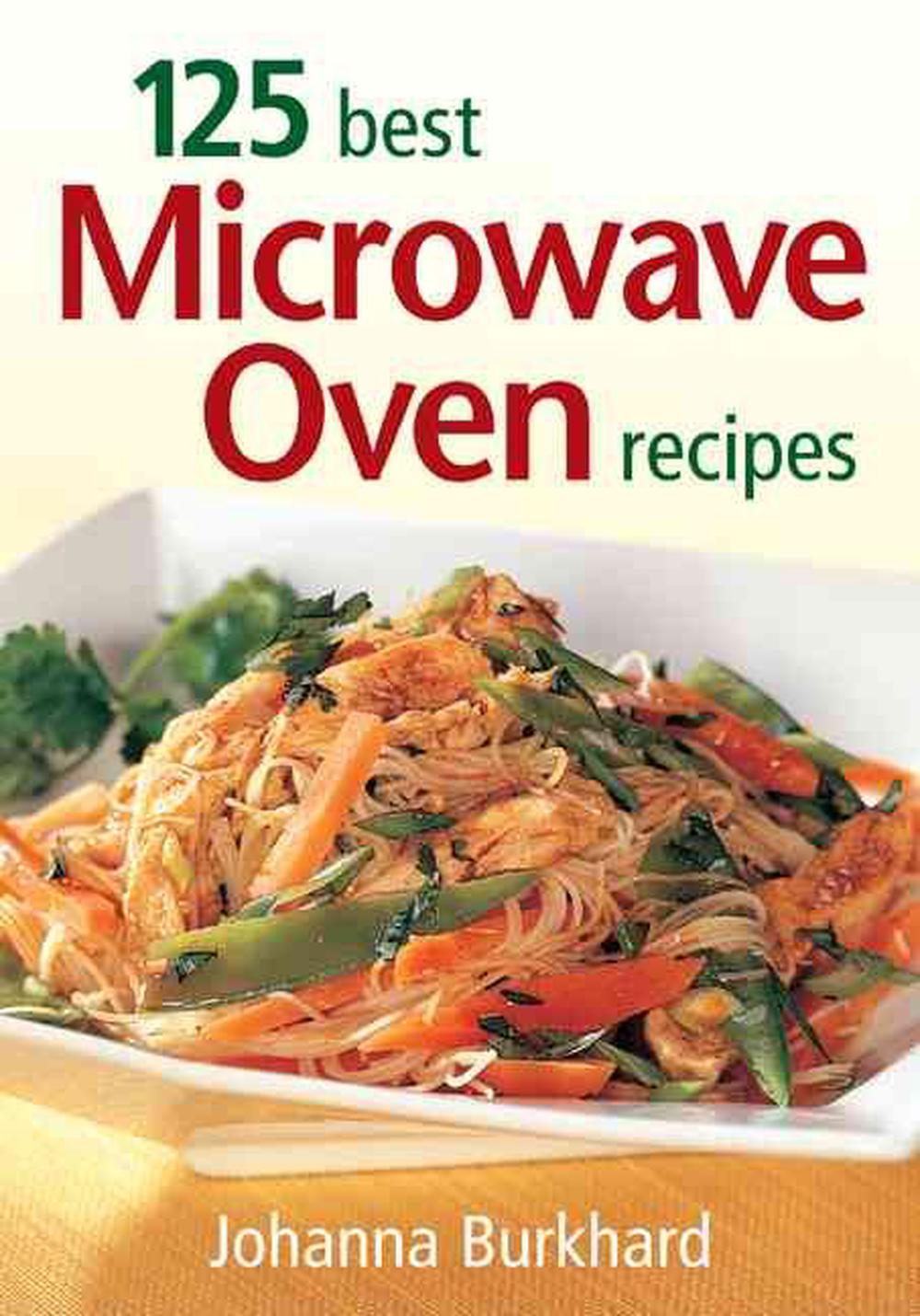 125 Best Microwave Oven Recipes by Johanna Burkhard (English) Paperback