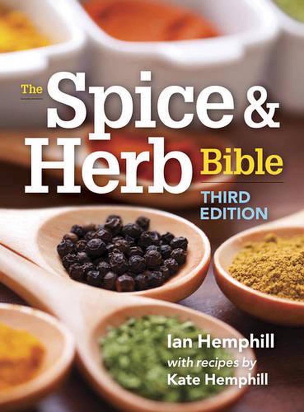 Spice and Herb Bible A Cook's Guide by Ian Hemphill (English