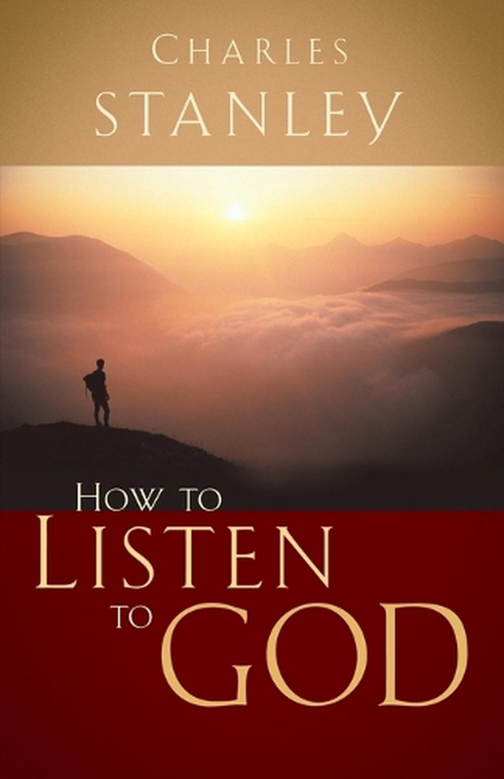 How to Listen to God: His Voice Waits to Be Heard by Charles F. Stanley (English