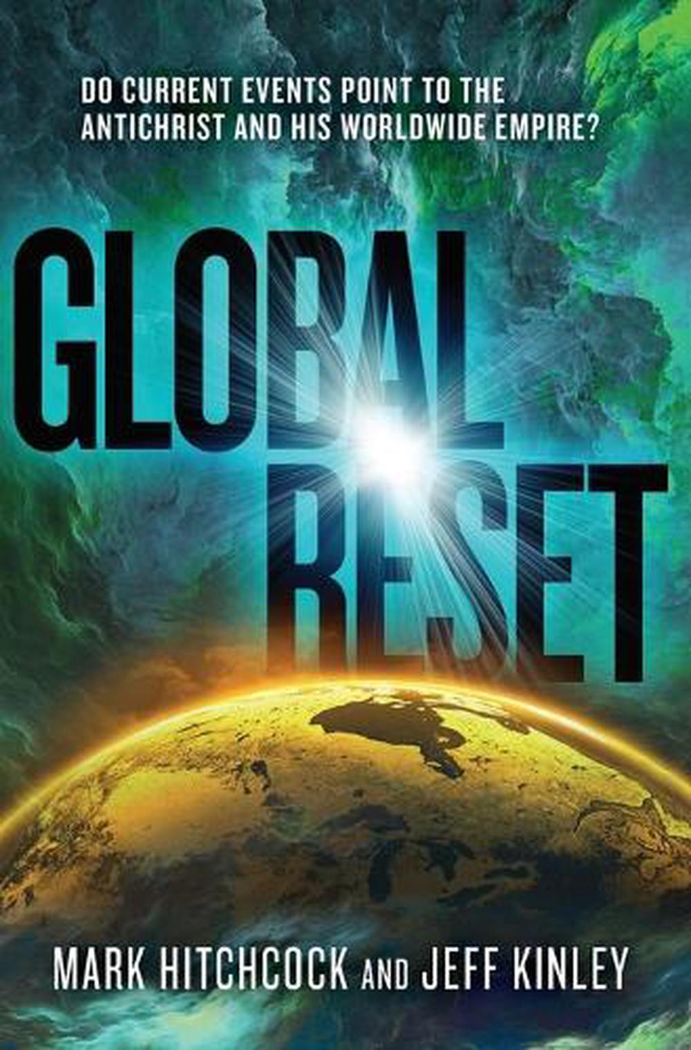 Global Reset: Do Current Events Point to the Antichrist and His Worldwide Empire