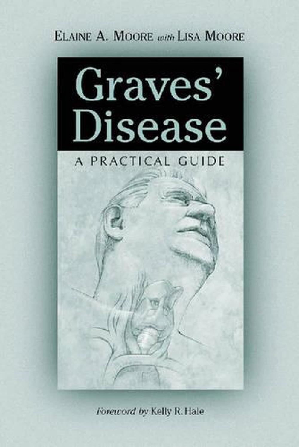 Graves' Disease A Practical Guide by Elaine A. Moore (English