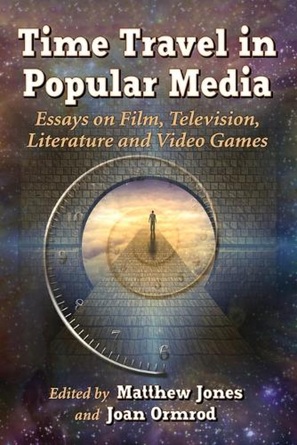 Time Travel in Popular Media: Essays on Film, Television, Literature ...