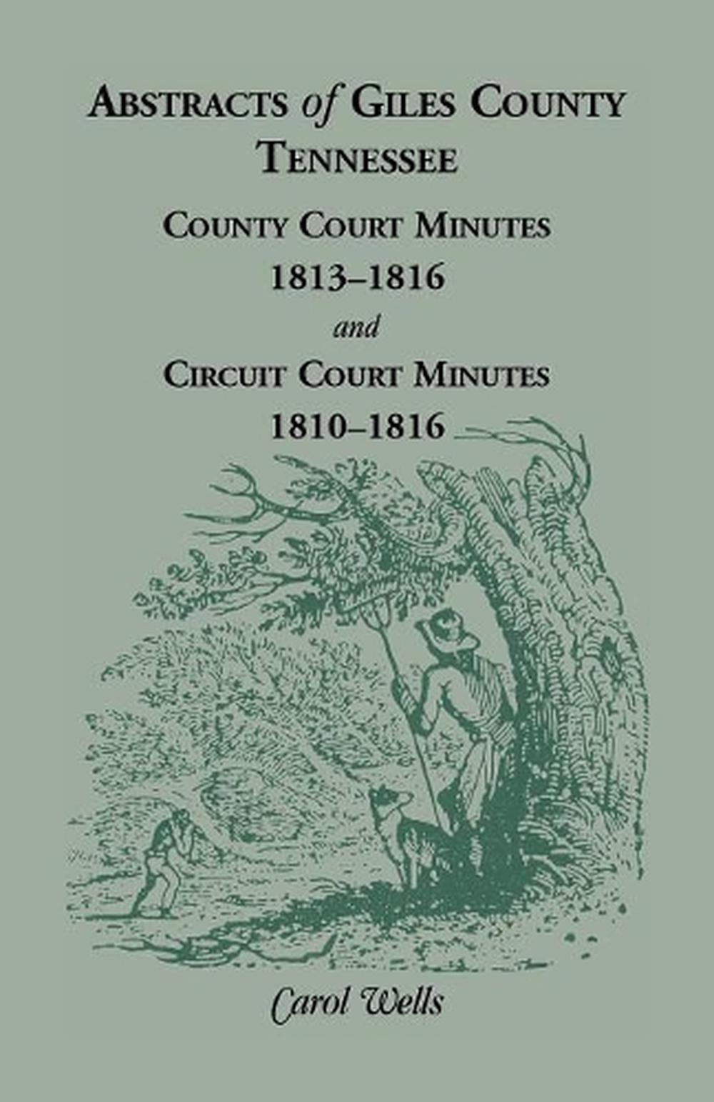 Abstracts of Giles County, Tennessee County Court Minutes, 18131816