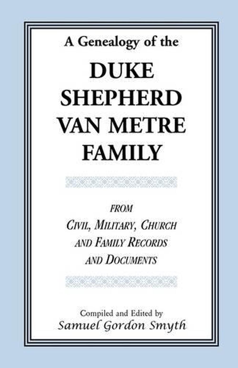 A Genealogy of the DukeShepherdVan Metre Family from Civil, Military
