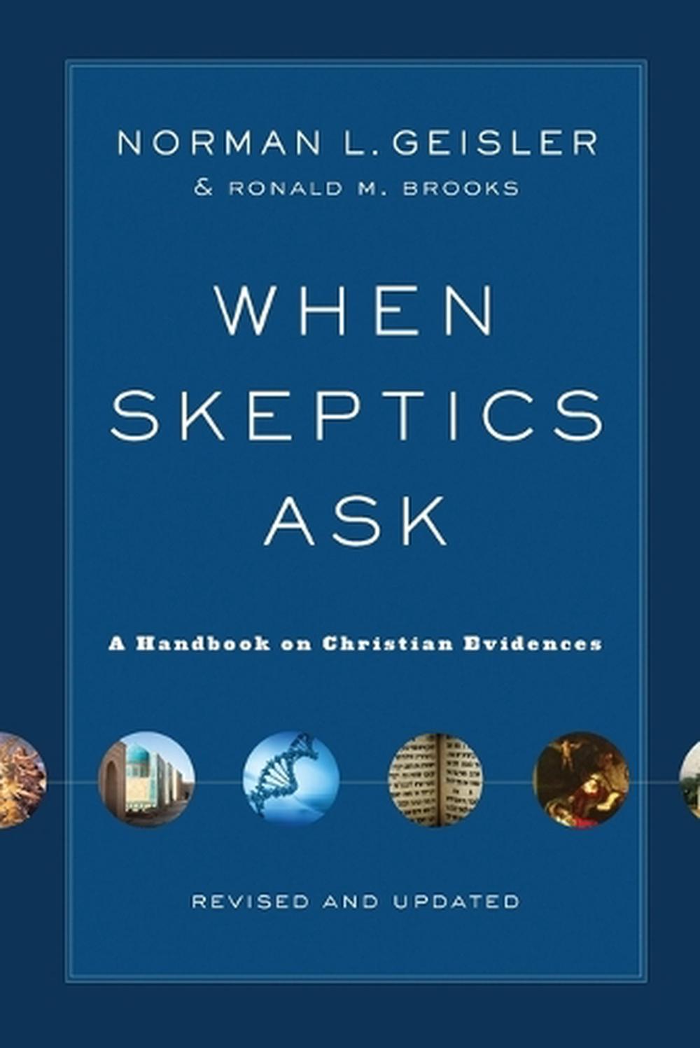 When Skeptics Ask A Handbook on Christian Evidences by Norman L