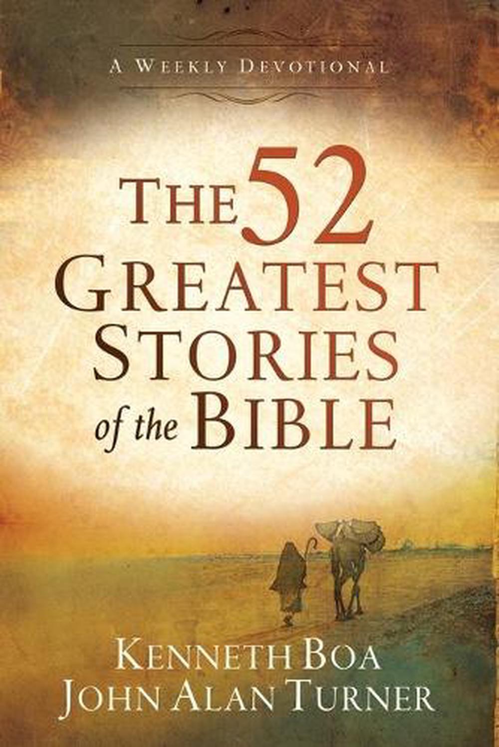 the-52-greatest-stories-of-the-bible-a-weekly-devotional-by-kenneth