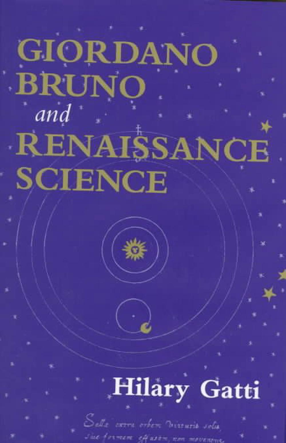 Giordano Bruno and Renaissance Science by Hilary Gatti Hardcover Book Free Shipp 9780801435294 ...