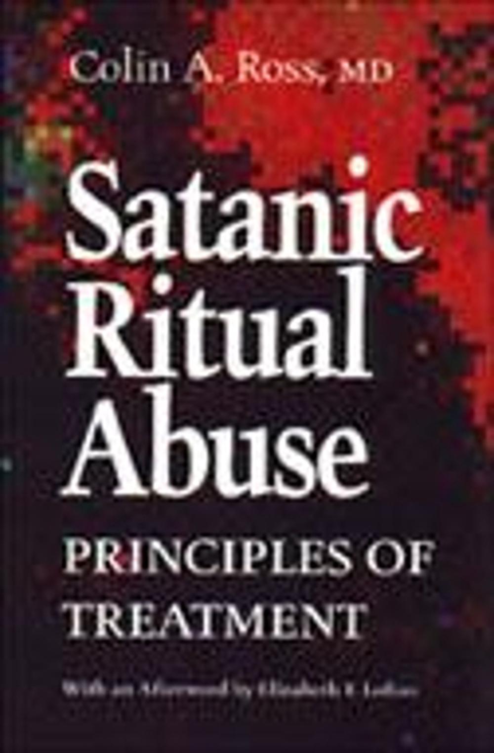 Satanic Ritual Abuse Principles of Treatment by Colin A. Ross (English