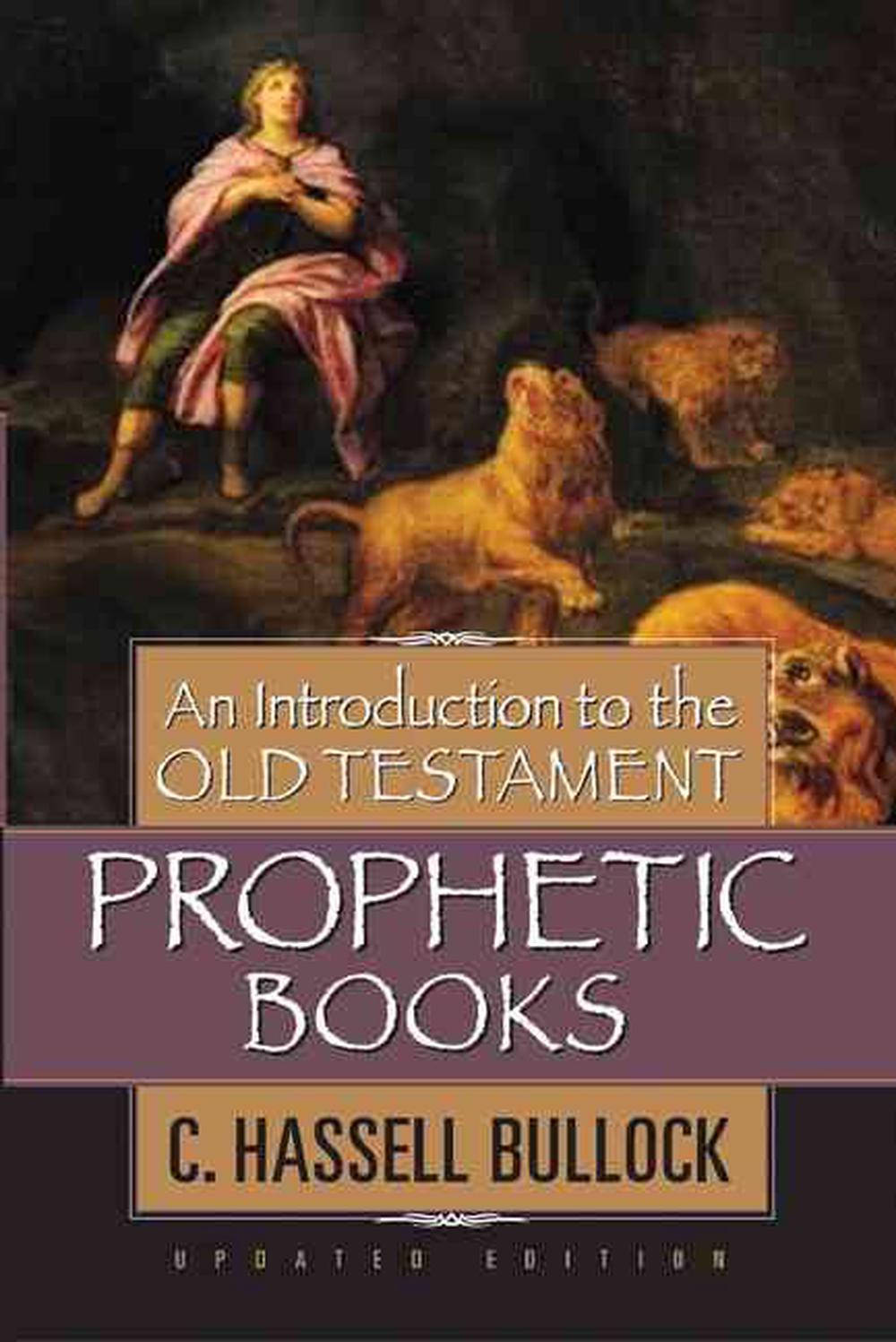 An Introduction to the Old Testament Prophetic Books by C. Hassell ...