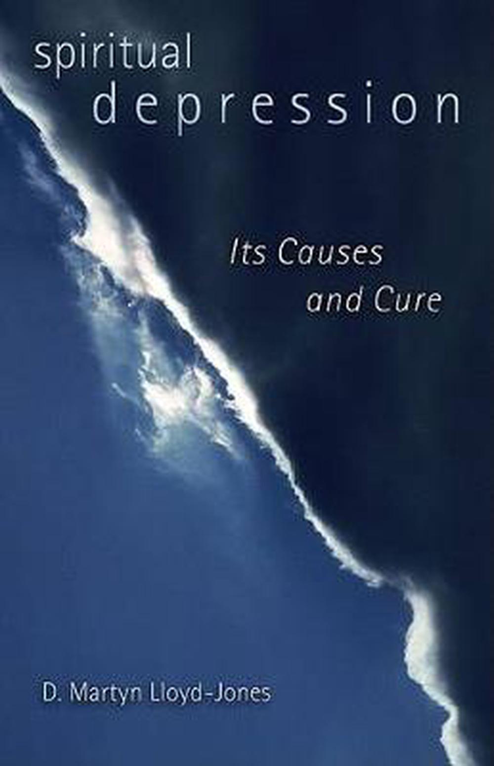 Spiritual Depression Its Causes and Cure by D. Martyn LloydJones