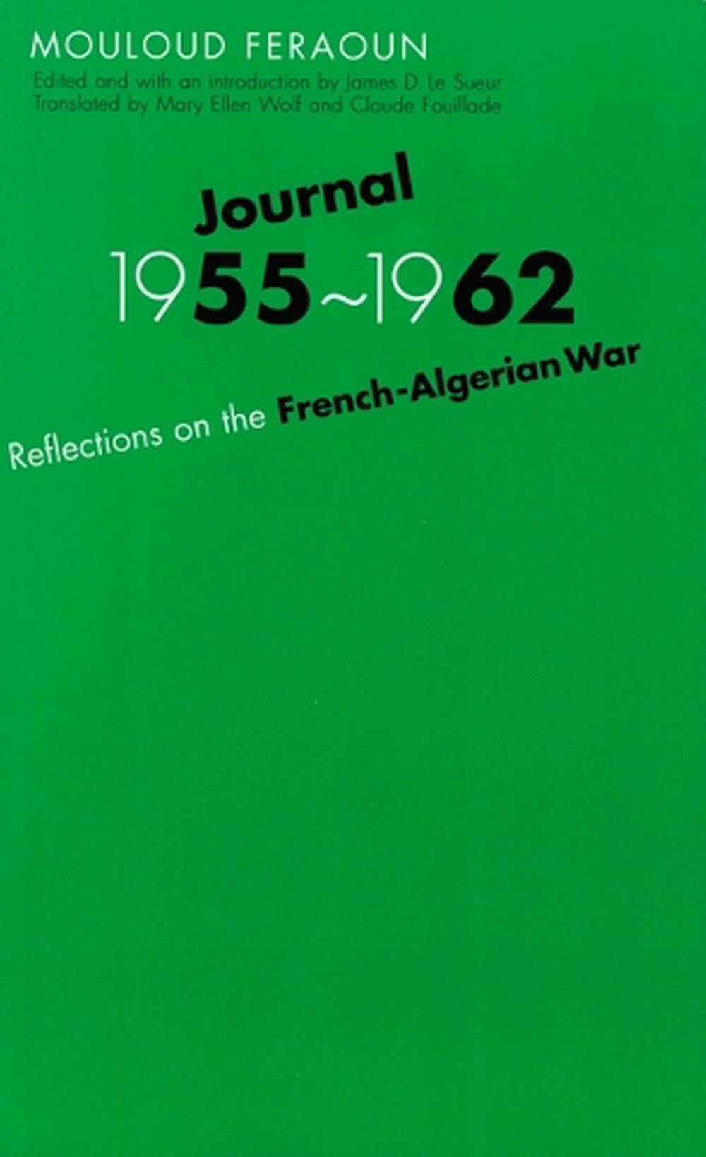 Journal, 19551962 Reflections on the FrenchAlgerian War by Mouloud Feraoun (E eBay