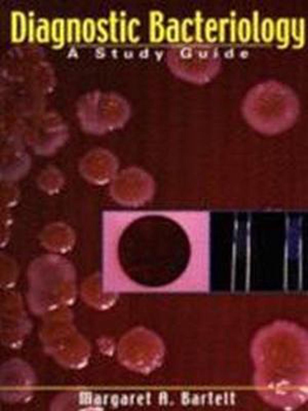 Diagnostic Bacteriology A Study Guide by Margaret Bartelt (English