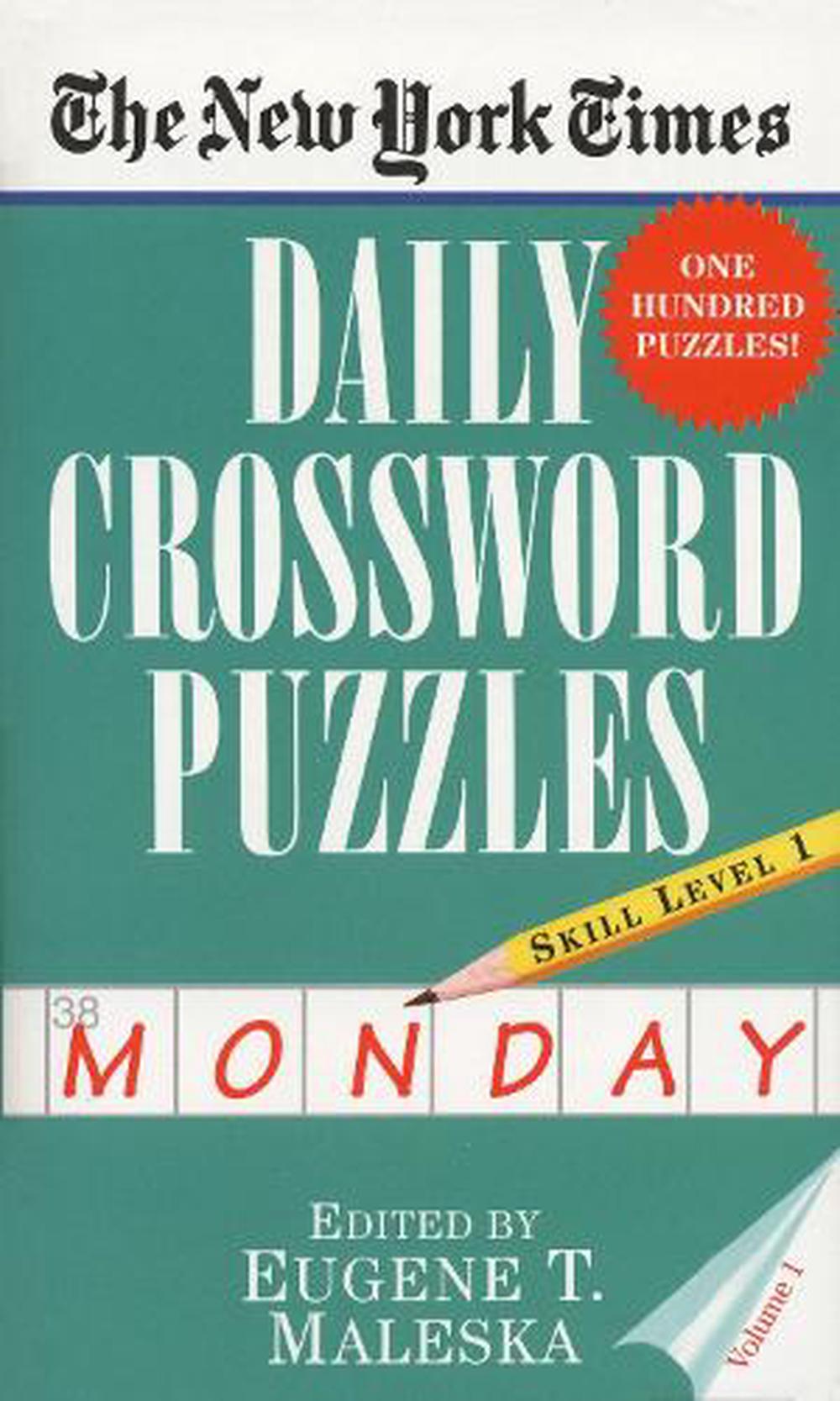 The New York Times Daily Crossword Puzzles (Monday), Volume I by Eugene
