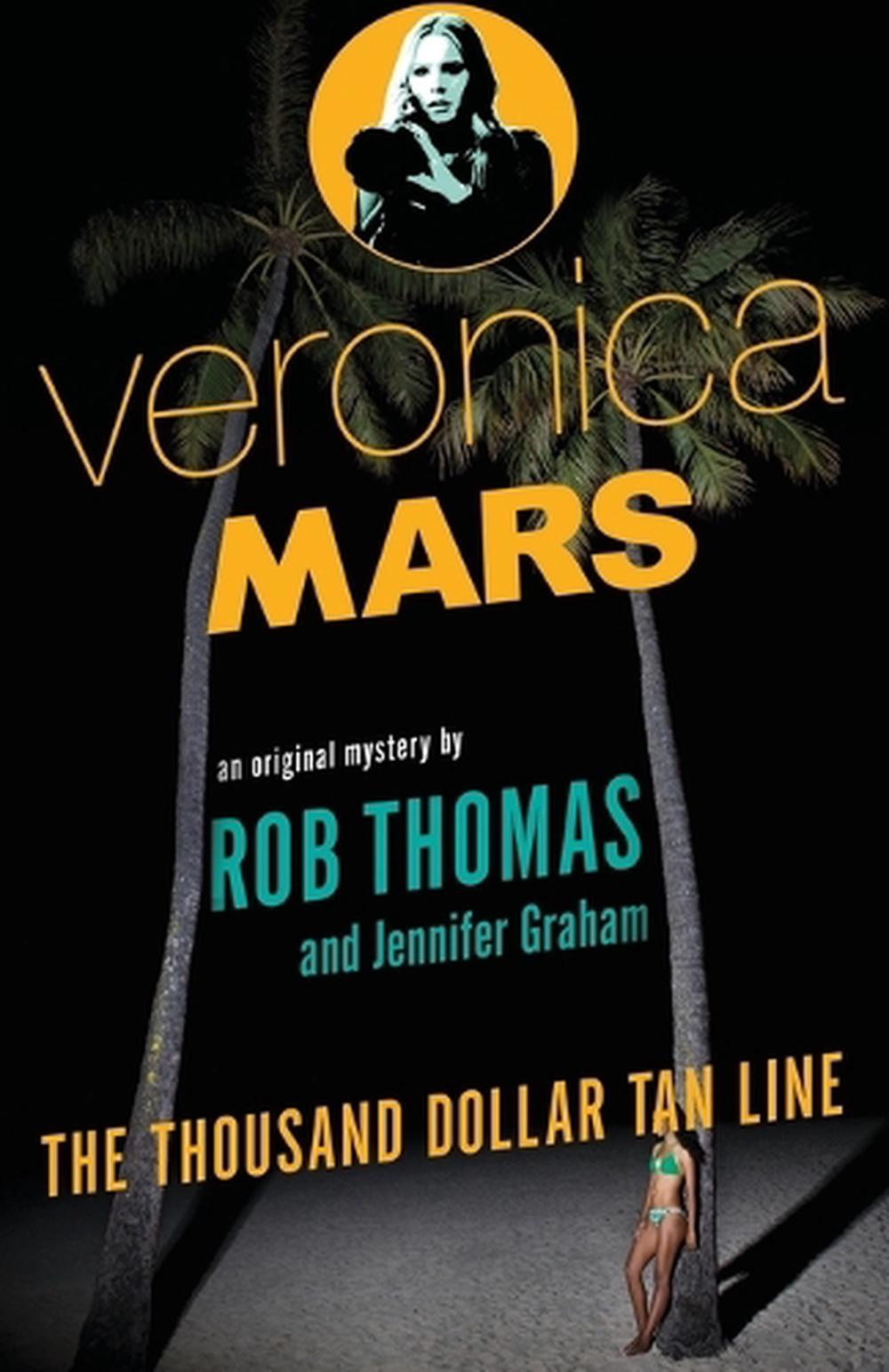 Veronica Mars: The First Book in an Original Mystery ...