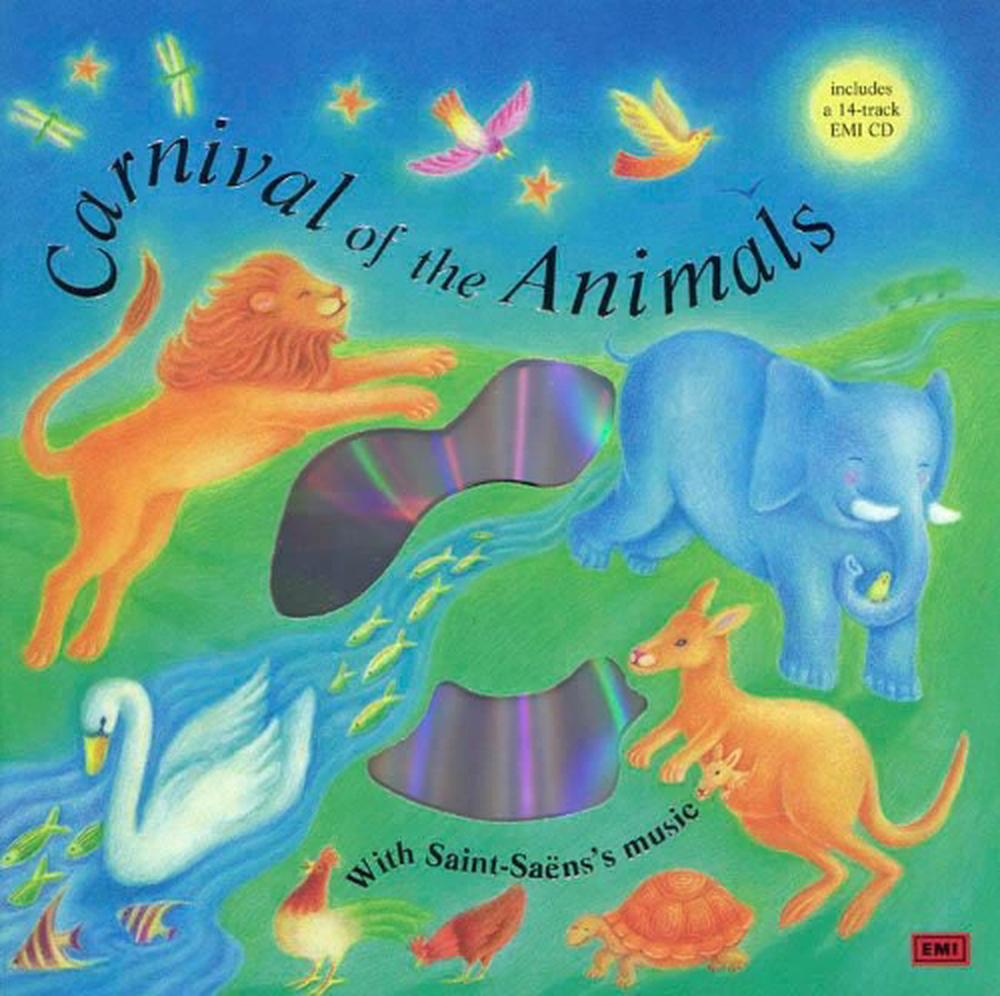 Camille Saint Saens Carnival Of The Animals Carnival of the Animals: Classical Music for Kids [With CD] by Camille