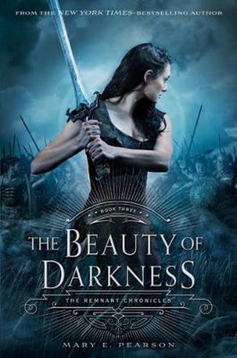 The Beauty Of Darkness The Remnant Chronicles Book Three By Mary E