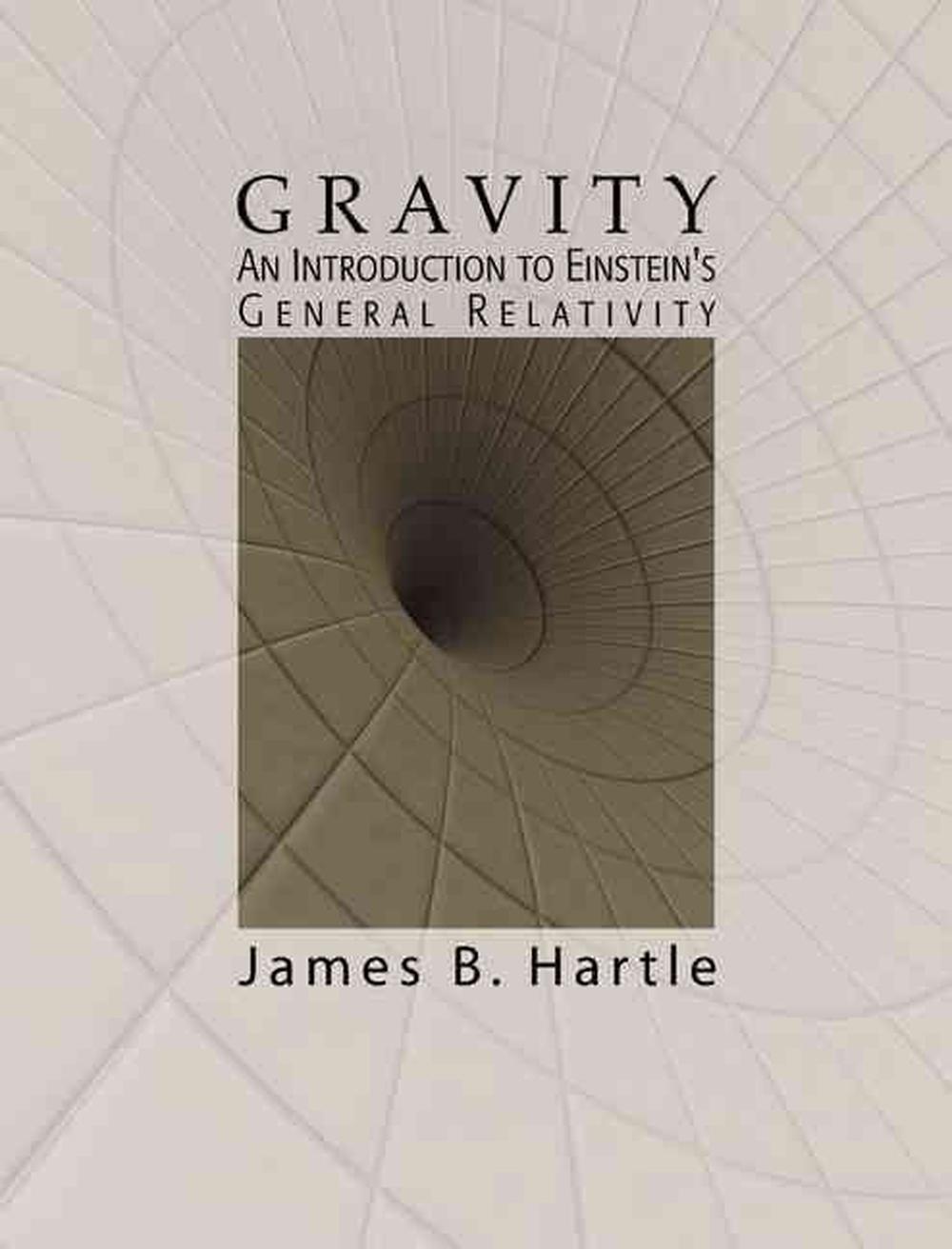 Gravity: An Introduction To Einstein's General Relativity By James B ...