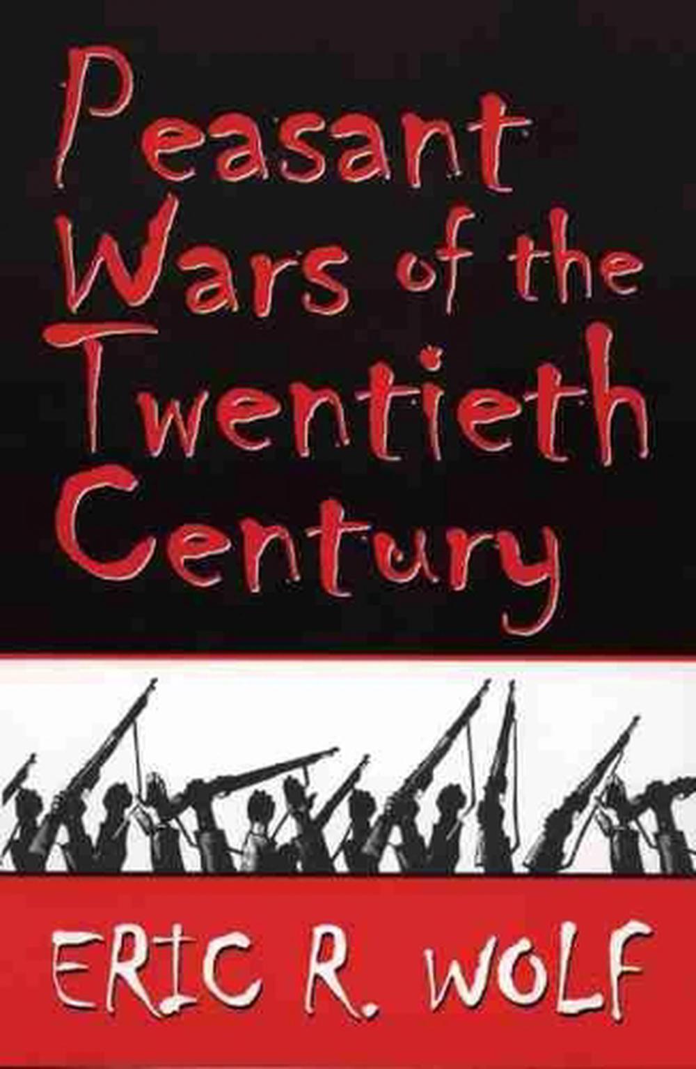 Peasant Wars of the Twentieth Century by Eric R. Wolf (English) Paperback Book F 9780806131962
