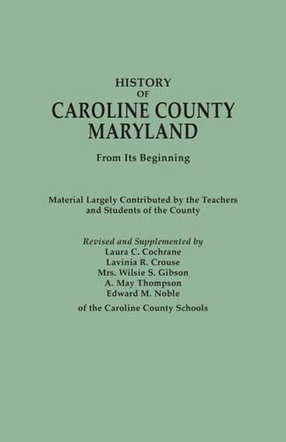 History of Caroline County, Maryland, from Its Beginning. Material
