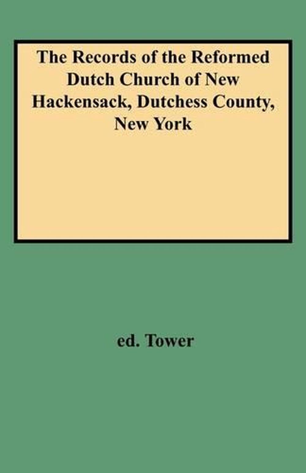 The Records of the Reformed Dutch Church of New Hackensack, Dutchess