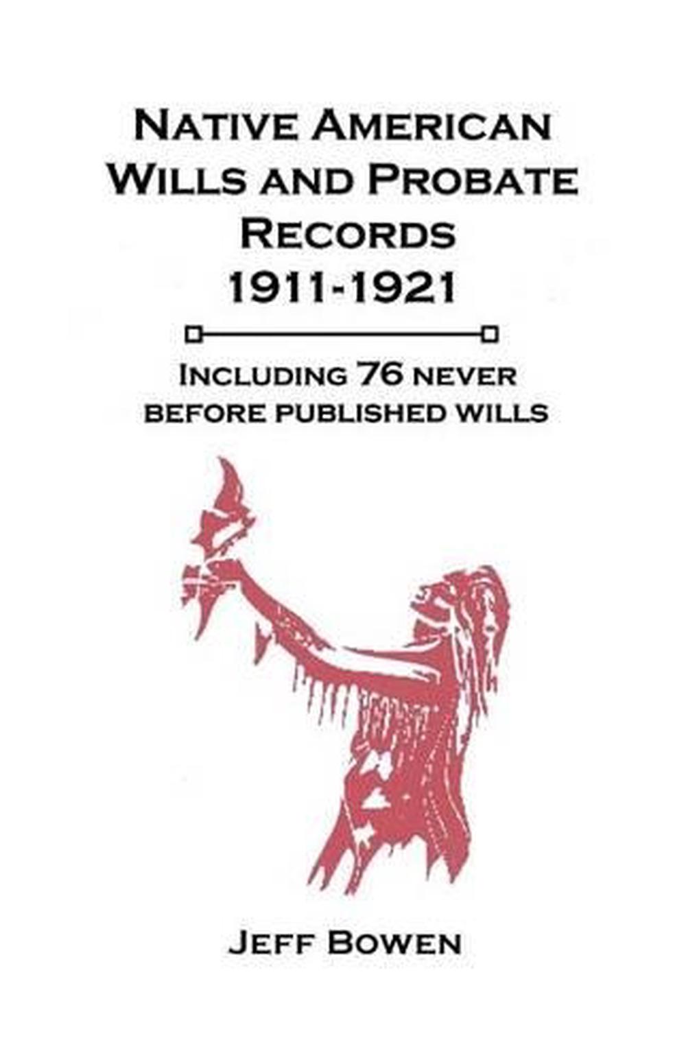 Native American Wills And Probate Records, 1911-1921 By Jeff Bowen ...