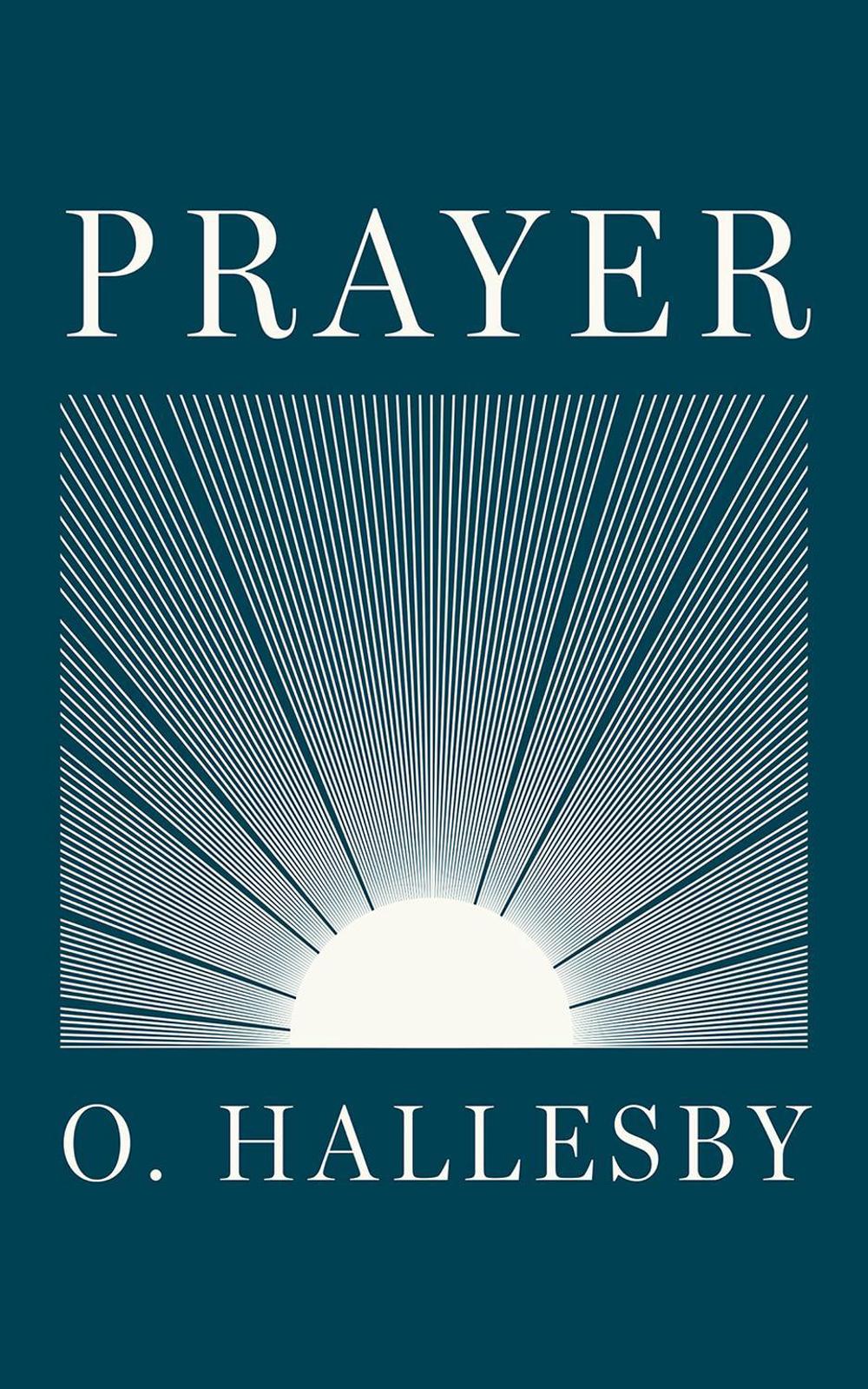 Prayer: Expanded Edition by O. Hallesby (English) Paperback Book