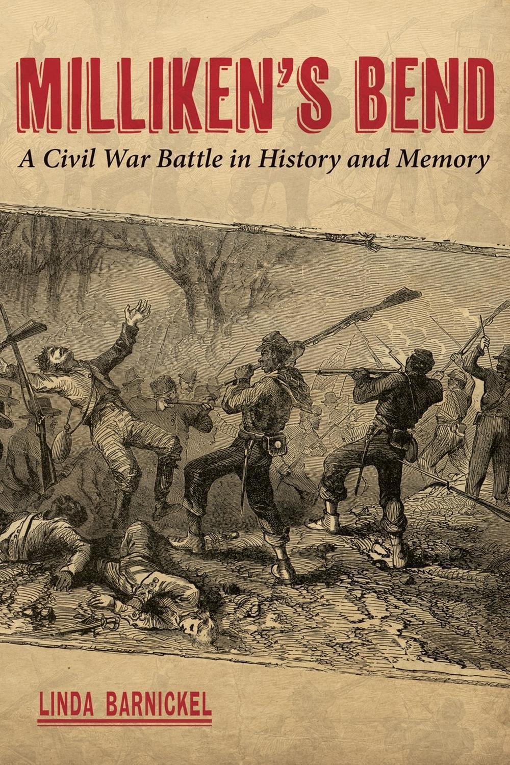 Milliken's Bend A Civil War Battle in History and Memory by Linda A