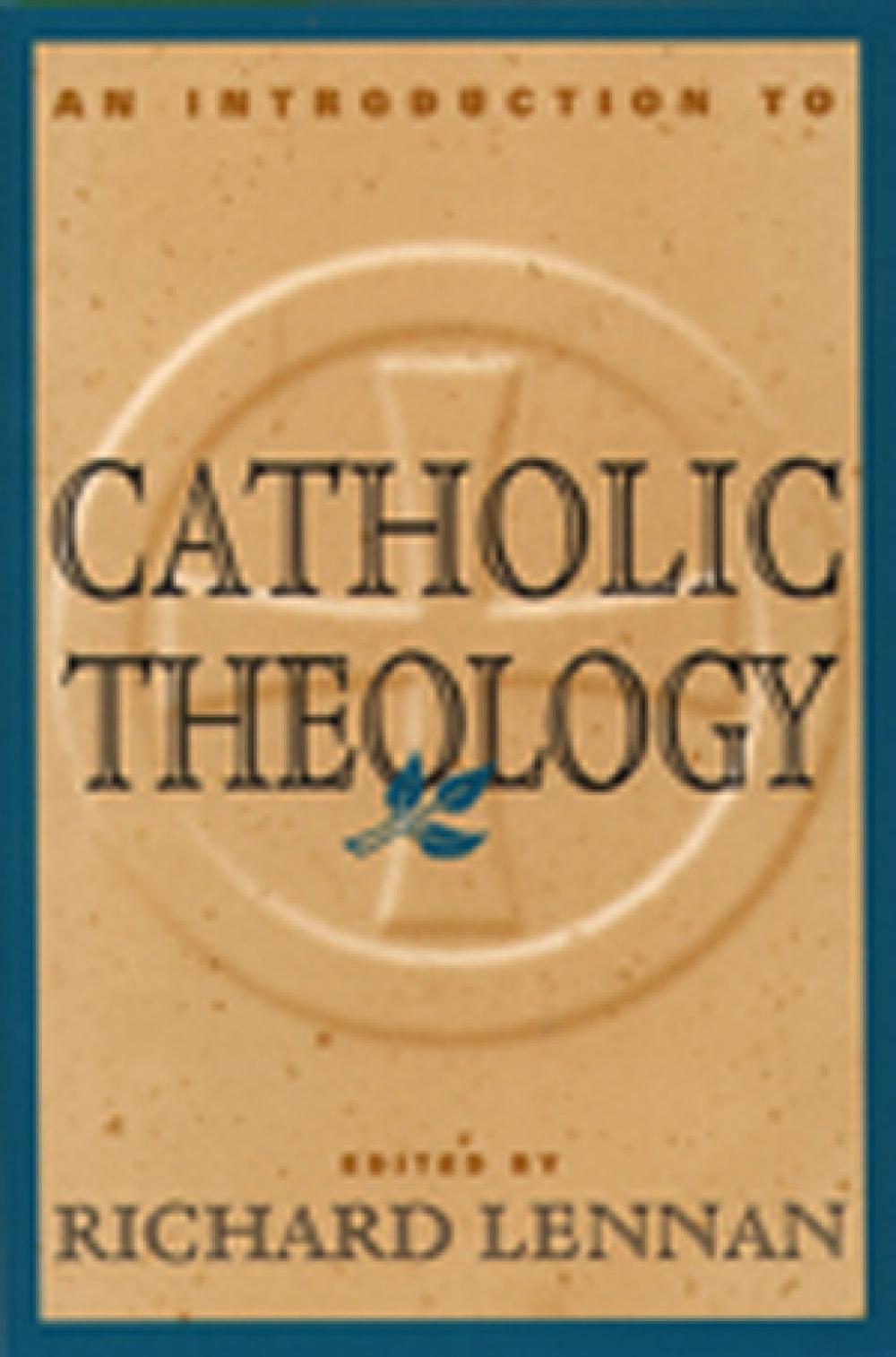 An Introduction to Catholic Theology by Richard Lennan (English