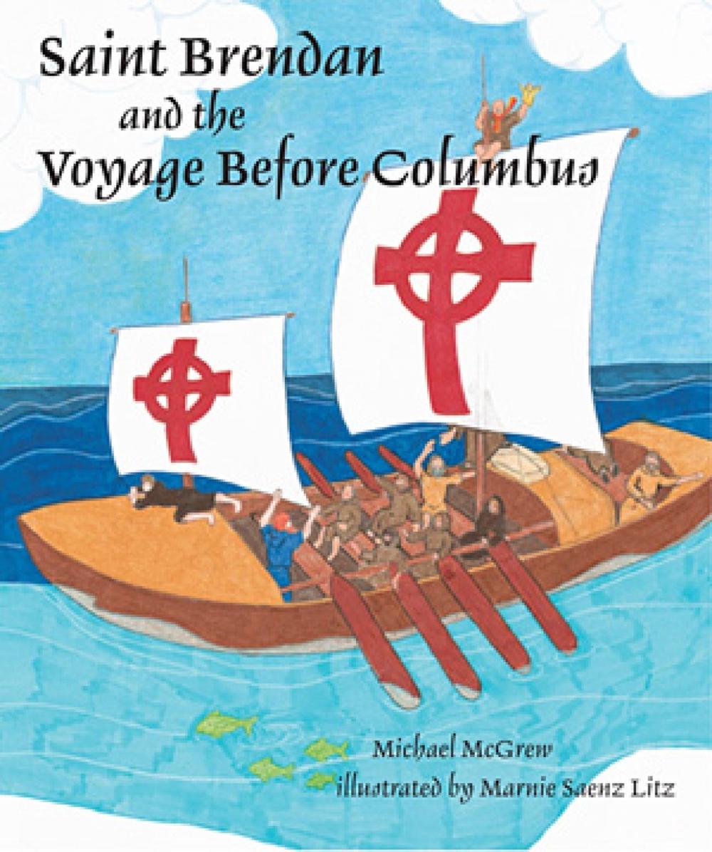 Saint Brendan and the Voyage Before Columbus by Michael McGrew (English