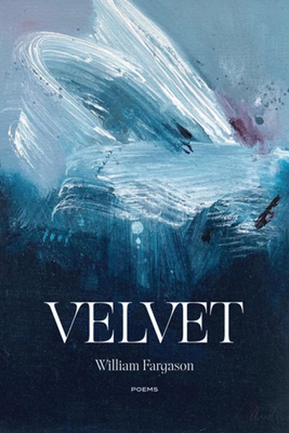 Velvet: Poems by William Fargason Paperback Book - Afbeelding 1 van 1