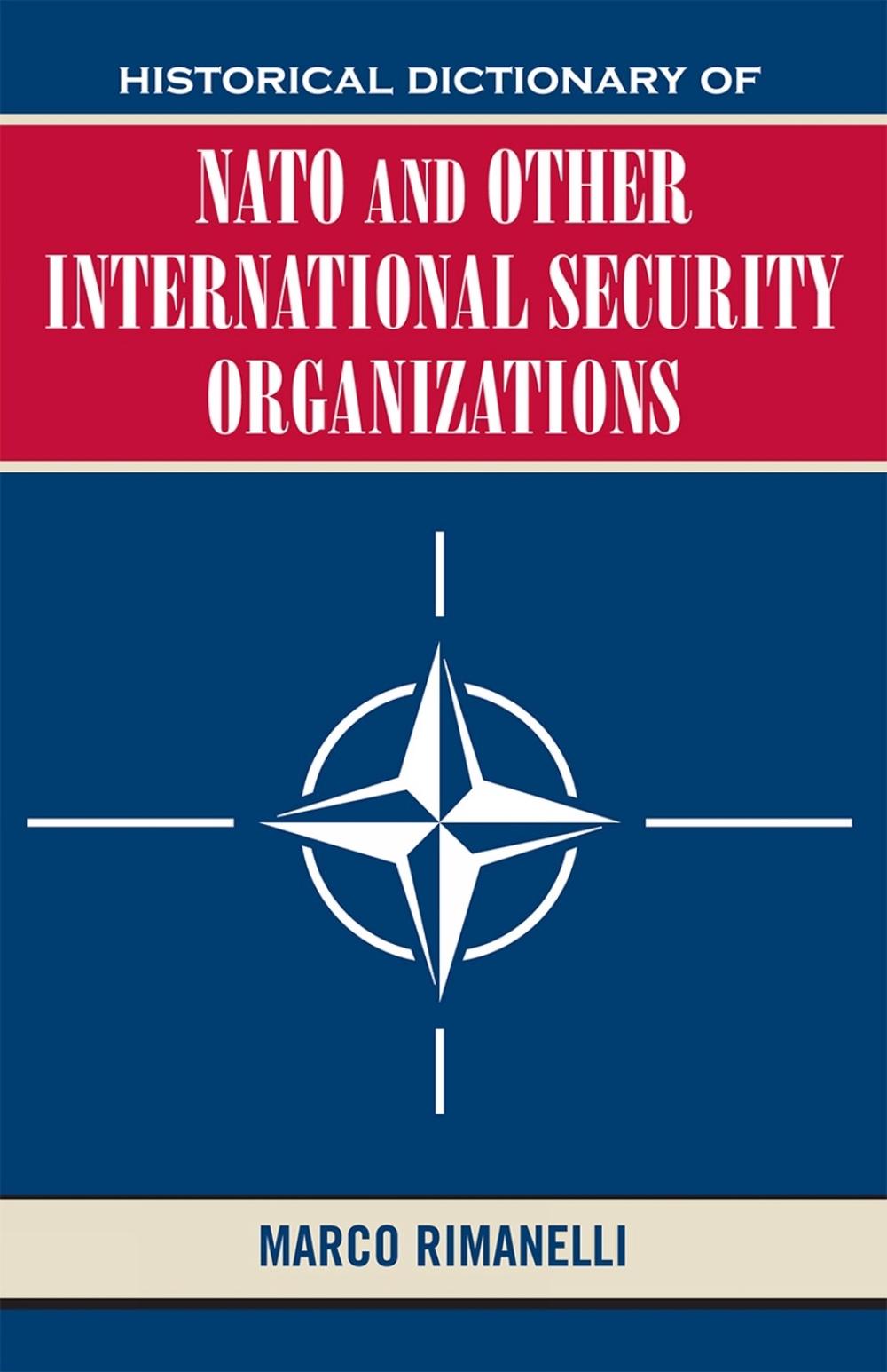 Historical Dictionary of NATO and Other International Security