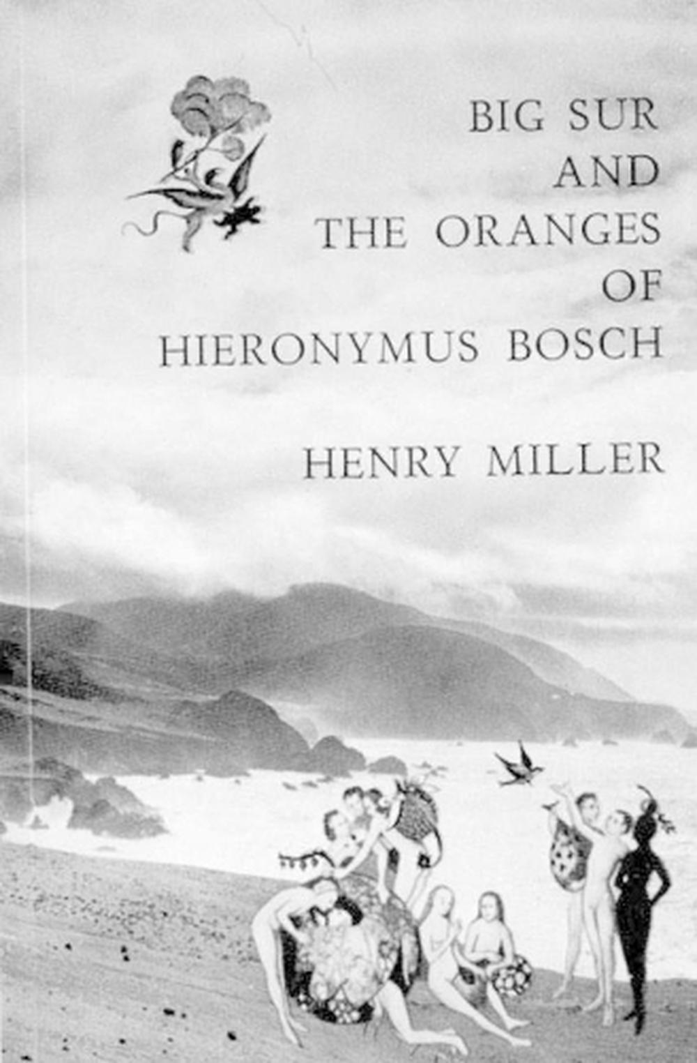 Big Sur and the Oranges of Hieronymus Bosch by Henry