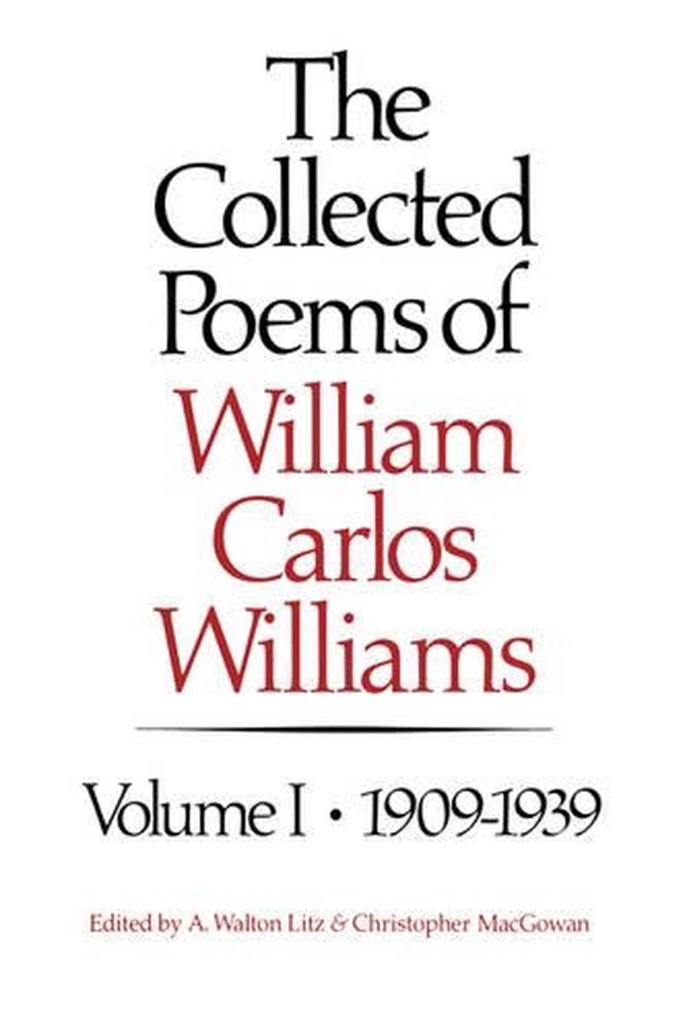 The Collected Poems Of William Carlos Williams: 1909-1939 By William ...