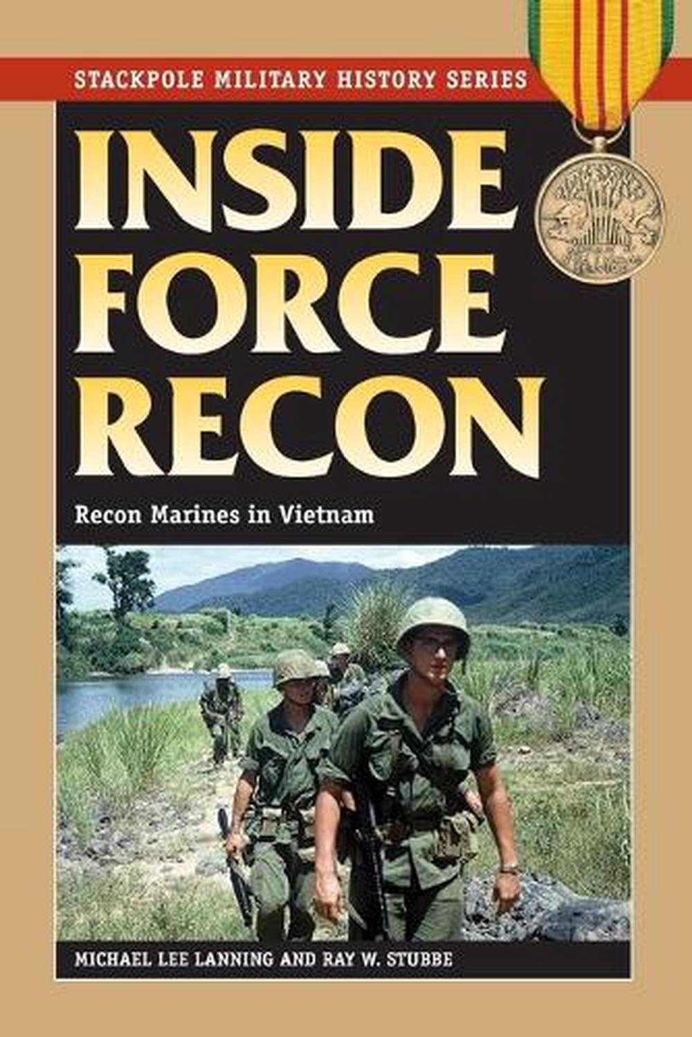 Inside Force Recon Recon Marines in Vietnam by Michael Lee Lanning
