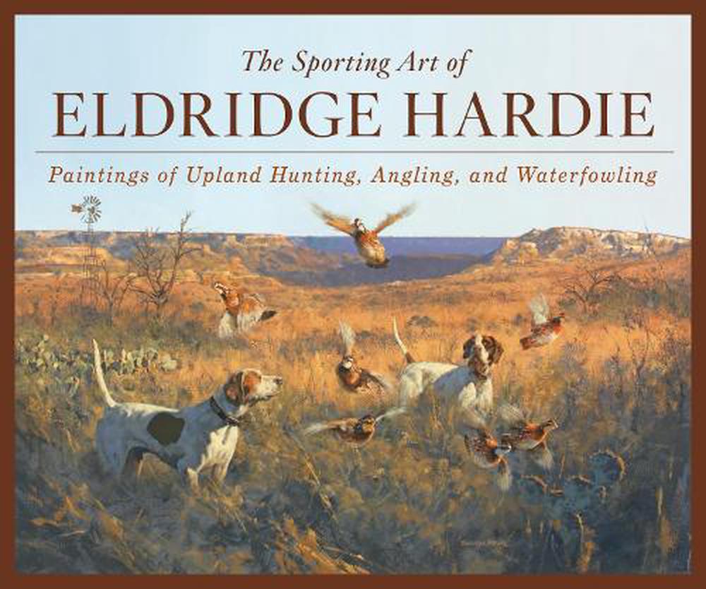 Sporting Art of Eldridge Hardie Paintings of Upland
