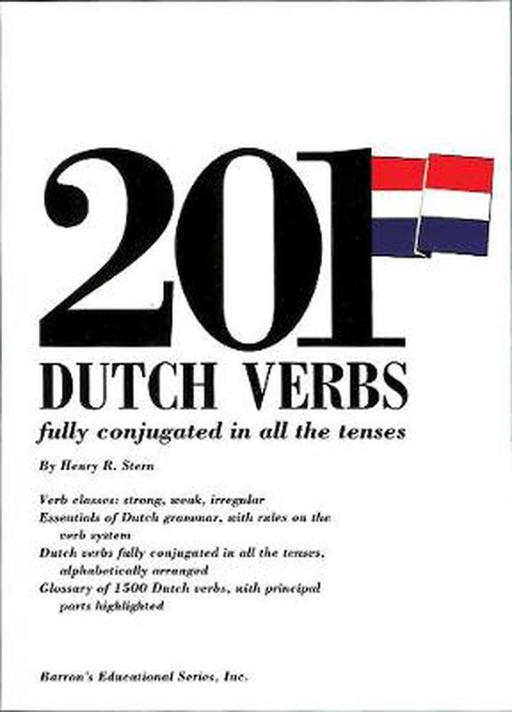 201 Dutch Verbs: Fully Conjugated In All The Tenses By A.Z. Stern ...