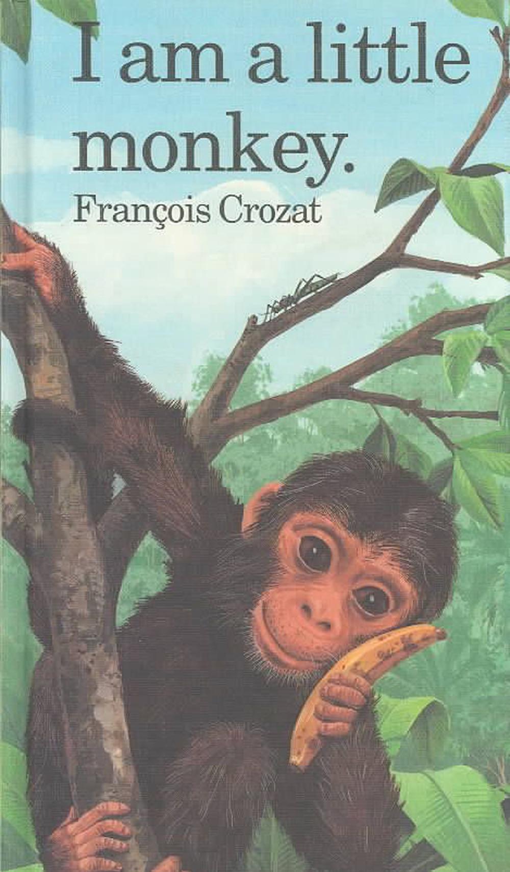 I Am a Little Monkey by Francois Crozat (English) Hardcover Book Free ...