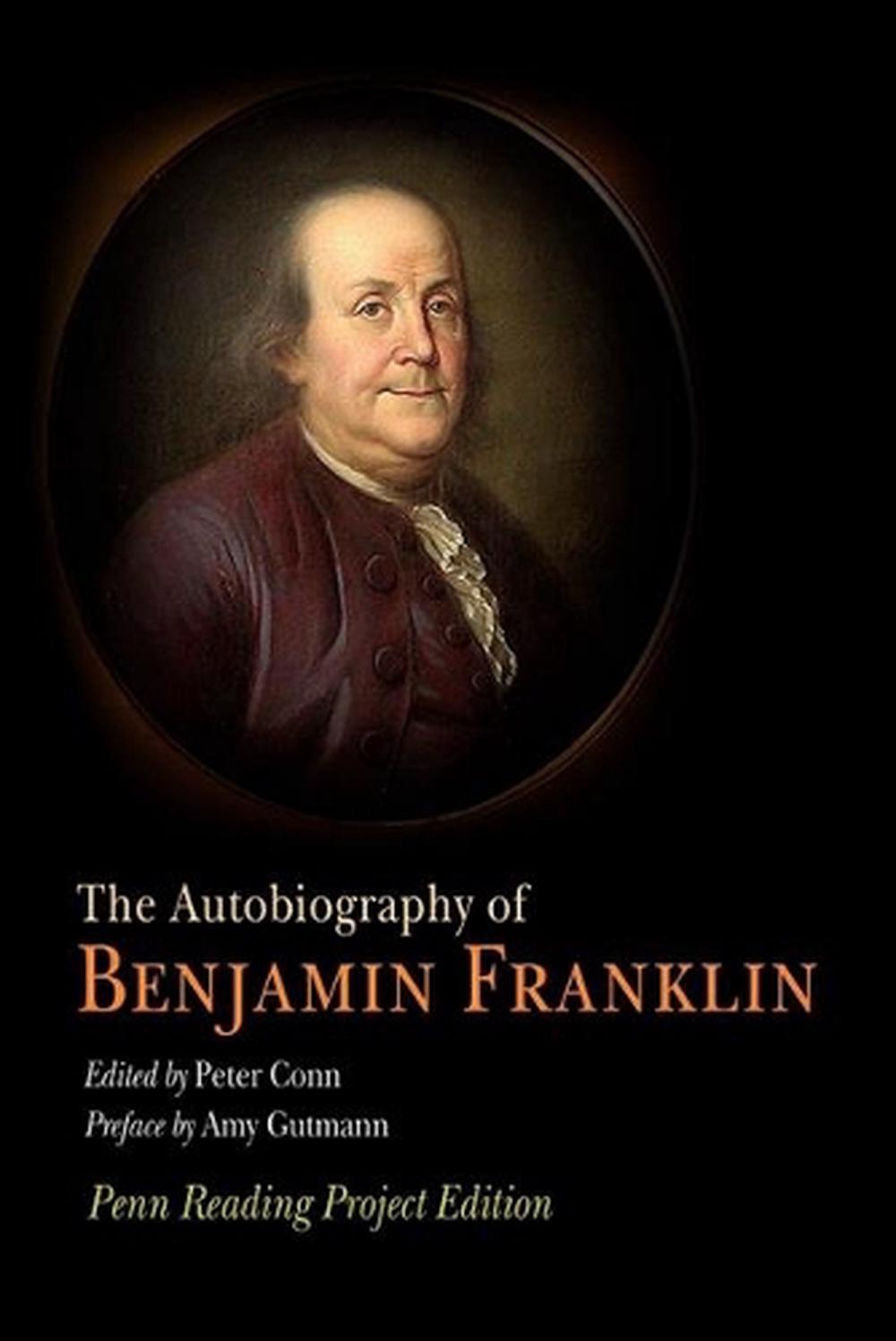 The Autobiography Of Benjamin Franklin: Penn Reading Project Edition By ...